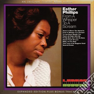 Esther Phillips - From A Whisper To A Scream (Expanded Edition) cd musicale di Phillips, Esther