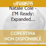 Natalie Cole - I'M Ready: Expanded Edition cd