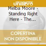 Melba Moore - Standing Right Here - The Anthology: The Buddah & Epic Years (2 Cd) cd musicale di Melba Moore