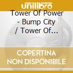Tower Of Power - Bump City / Tower Of Power: Expanded Edition (2 Cd) cd musicale di Tower Of Power