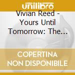 Vivian Reed - Yours Until Tomorrow: The Epic Years cd