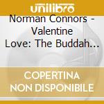 Norman Connors - Valentine Love: The Buddah / Arista Anthology (2 Cd) cd musicale di Norman Connors