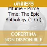 Mtume - Prime Time: The Epic Anthology (2 Cd) cd musicale di Mtume