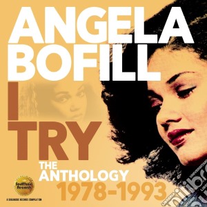 Angela Bofill - I Try: The Anthology 1978-1993 (2 Cd) cd musicale di Angela Bofill