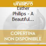 Esther Phillips - A Beautiful Friendship: The Kudu Anthology 1971-1976 (2 Cd) cd musicale di Esther Phillips
