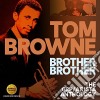 Tom Browne - Brother, Brother: The Grp / Arista Anthology (2 Cd) cd