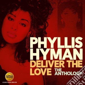 Phyllis Hyman - Deliver The Love: The Anthology (2 Cd) cd musicale di Phyllis Hyman