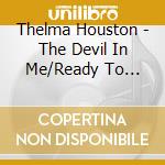 Thelma Houston - The Devil In Me/Ready To Roll/Ride (2 Cd) cd