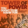 Tower Of Power - You Ought To Be Havin' Fun: The Columbia / Epic Anthology  (2 Cd) cd musicale di Tower Of Power