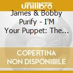 James & Bobby Purify - I'M Your Puppet: The Complete Bell Recordings 1966-1969 (2 Cd) cd
