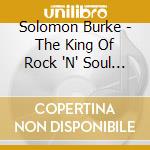 Solomon Burke - The King Of Rock 'N' Soul The Atlantic Recordings (1962-1968) (3 Cd) cd musicale