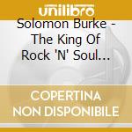 Solomon Burke - The King Of Rock 'N' Soul The Atlantic Recordings (1962-1968) (3 Cd) cd