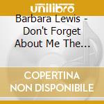 Barbara Lewis - Don't Forget About Me The Atlantic & Reprise Recordings (3 Cd) cd musicale