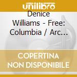 Denice Williams - Free: Columbia / Arc Recordings 1976-1988 (8 Cd) cd musicale