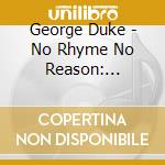 George Duke - No Rhyme No Reason: Elektra / Warner Years 85-00 (3 Cd) cd
