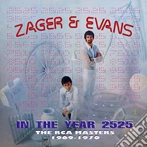 Zager & Evans - In The Year 2525: The Rca Masters 1969-1970 cd musicale di Zager & Evans