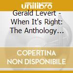 Gerald Levert - When It's Right: The Anthology 1991-2007 (3 Cd) cd musicale