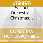 Salsoul Orchestra - Christmas Jollies I + Ii: The Extra Jolly Edition (3 Cd) cd musicale