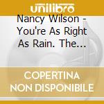 Nancy Wilson - You're As Right As Rain. The Capitol Albums (1970-1980) (7Cd Box Set) cd
