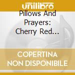 Pillows And Prayers: Cherry Red Records 1981-1984 (3 Cd+Dvd) cd