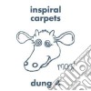 (LP Vinile) Inspiral Carpets - Dung 4 + The Cow (Lp+7') cd