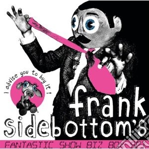 Frank sidebottom's fantastic show biz b cd musicale di Frank Sidebottom
