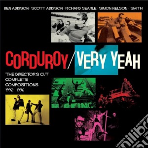 Very yeah - the director s cut: complete cd musicale di Corduroy