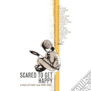 Scared To Get Happy - A Story Of Indie-Pop '80-'89 (5 Cd) cd musicale di Scared To Get Happy