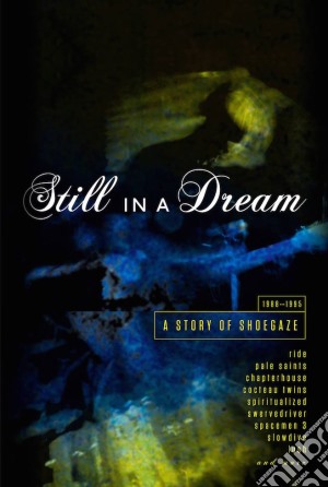 Still In A Dream - A Story Of Shoegaze 1 (5 Cd) cd musicale di Still In A Dream