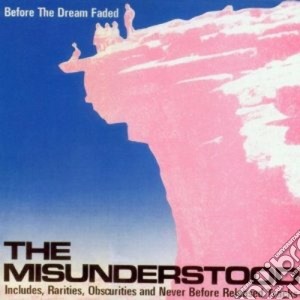 Misunderstood (The) - Before The Dream Faded cd musicale di MISUNDERSTOOD