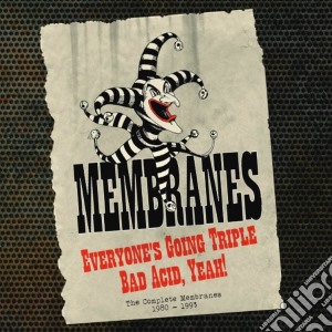 Membranes - Everyone's Going Triplebad Acid, Yeah! (5 Cd) cd musicale di Membranes