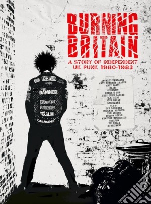 Burning Britain - A Story Of Uk Independent Punk 1980-1984 (4 Cd) cd musicale di Burning Britain