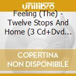 Feeling (The) - Twelve Stops And Home (3 Cd+Dvd Digibook) cd