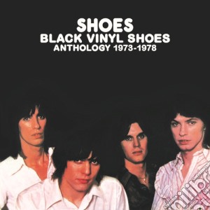 Shoes - Black Vinyl Shoes Anthology 1973-1978 Clamshell Boxset (3 Cd) cd musicale di Shoes