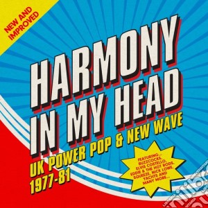 Harmony In My Head: Uk Power Pop & New Wave 77-81 (3 Cd) cd musicale