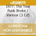 1977: The Year Punk Broke / Various (3 Cd) cd