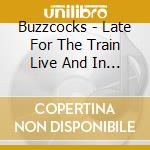 Buzzcocks - Late For The Train Live And In Session 1989-2016 (6 Cd) cd musicale