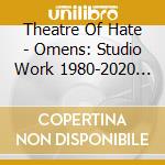 Theatre Of Hate - Omens: Studio Work 1980-2020 (6 Cd) cd