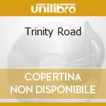 Trinity Road cd
