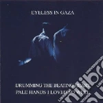 Eyeless In Gaza - Drumming The Beating Heart / Pale Hands cd