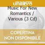 Music For New Romantics / Various (3 Cd) cd