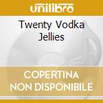 Twenty Vodka Jellies cd