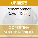 Remembrance Days - Deadg cd musicale di B-MOVIE