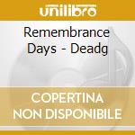 Remembrance Days - Deadg cd