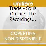 Tracie - Souls On Fire: The Recordings 1983-1986 cd