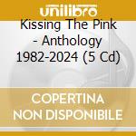 Kissing The Pink - Anthology 1982-2024 (5 Cd) cd