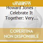 Howard Jones - Celebrate It Together: Very Best Of Howard Jones (4 Cd) cd musicale