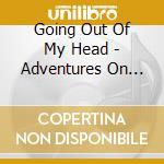 Going Out Of My Head - Adventures On The Indie Dancefloor 1995-1999 / Various (4 Cd Clamshell Box) cd