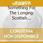 Something For The Longing: Scottish Independent / Various (3 Cd) cd