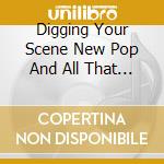 Digging Your Scene New Pop And All That Jazz 1982-1987 / Various (4 Cd) cd